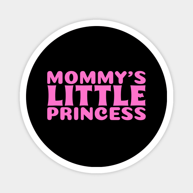 Mommy's Little Princess Magnet by KidsKingdom